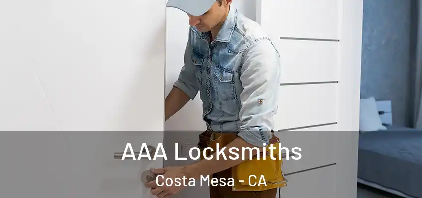  AAA Locksmiths Costa Mesa - CA