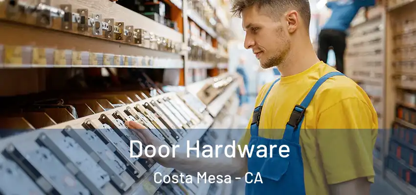  Door Hardware Costa Mesa - CA