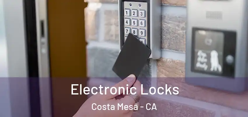  Electronic Locks Costa Mesa - CA