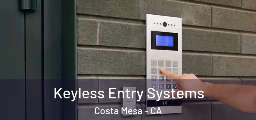  Keyless Entry Systems Costa Mesa - CA