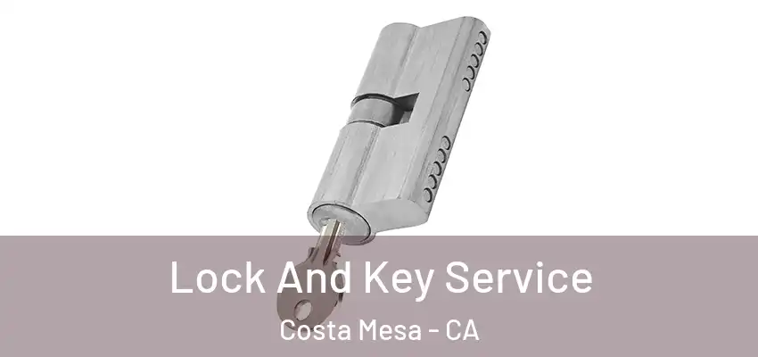  Lock And Key Service Costa Mesa - CA