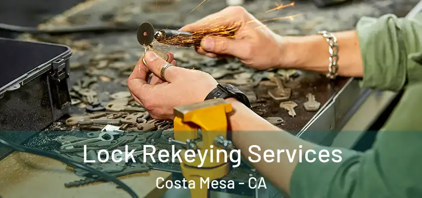  Lock Rekeying Services Costa Mesa - CA