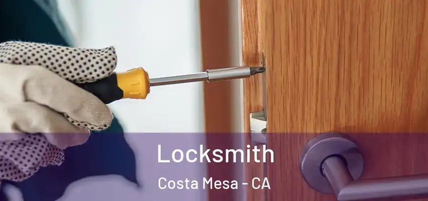  Locksmith Costa Mesa - CA