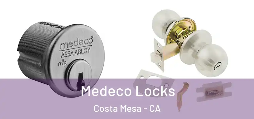  Medeco Locks Costa Mesa - CA