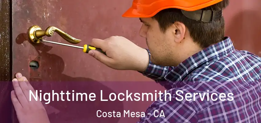  Nighttime Locksmith Services Costa Mesa - CA