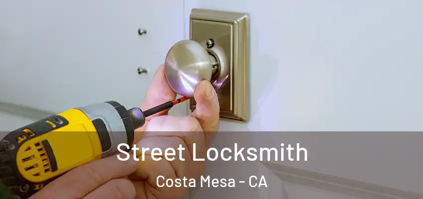  Street Locksmith Costa Mesa - CA