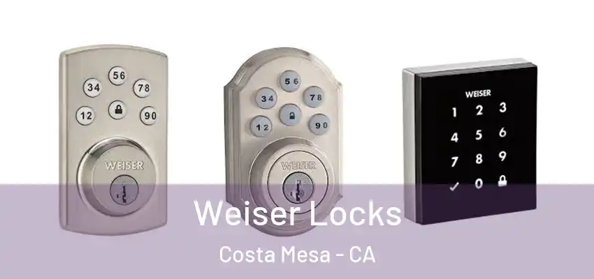  Weiser Locks Costa Mesa - CA